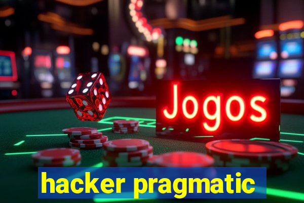 hacker pragmatic